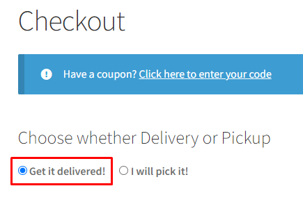 How can my customers select between Pickup or Delivery before entering the address? - Tyche Softwares Documentation