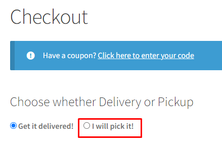 How can my customers select between Pickup or Delivery before entering the address? - Tyche Softwares Documentation